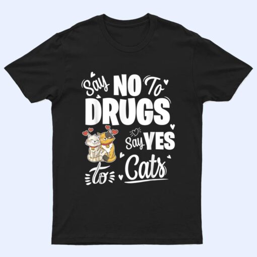 Say No To Drugs Say Yes To Cats Red Ribbon Week T Shirt