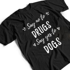 Say No To Drugs Say Yes To Dogs Red Ribbon Week Anti Drug T Shirt - Dream Art Europa