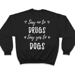 Say No To Drugs Say Yes To Dogs Red Ribbon Week Anti Drug T Shirt - Dream Art Europa