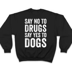 Say No To Drugs, Say Yes To Dogs Anti Drugs Red Ribbon Week T Shirt - Dream Art Europa