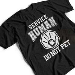 Service-Human design Do Not Pet Funny Dog Lover Quote Print T Shirt - Dream Art Europa