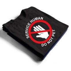 Service Human DO NOT PET, Wear with your service dog Funny T Shirt - Dream Art Europa