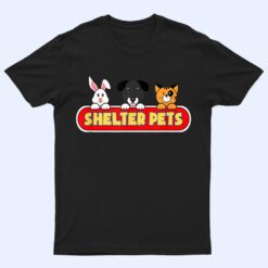 Shelter Pets  for Dog Cat and Animal Rescues Adoption T Shirt