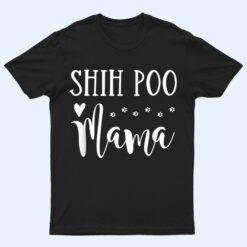 Shih Poo Dog Mom - Cute Shihpoo Mama T Shirt
