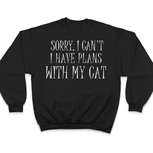 Sorry I can't I have plans with my Cat Shirt Funny Cat love Premium T Shirt