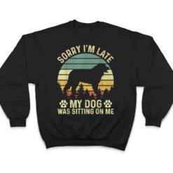 Sorry I'm Late My Dog Was Sitting On Me Bernese Mountain T Shirt - Dream Art Europa