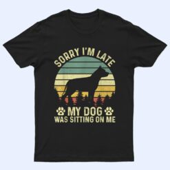 Sorry I'm Late My Dog Was Sitting On Me Pit Bull Ver 2 T Shirt