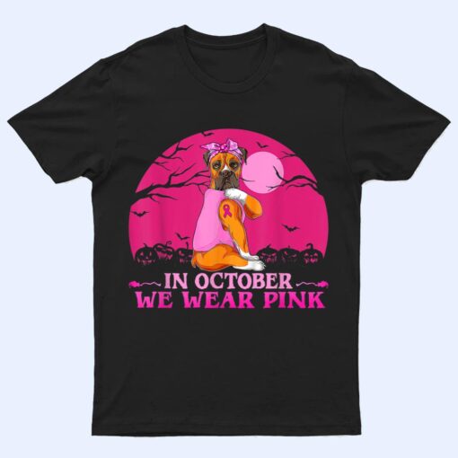 Strong Boxer Dog Tattoo In October We Wear Pink Halloween T Shirt