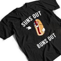 Suns Out Buns Out - Funny Hotdog T Shirt - Dream Art Europa