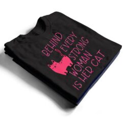 Supercute Pink Kitty Behind Every Strong Woman Is Her Cat T Shirt - Dream Art Europa