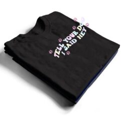 Tell Your Dog I Said Hey Dog Mom Trendy Pastel Aesthetic T Shirt - Dream Art Europa