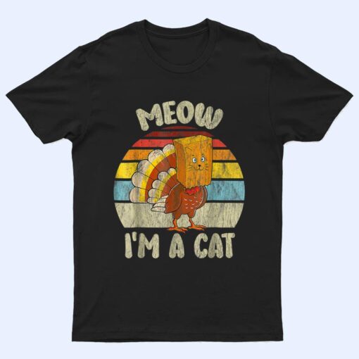 Thanksgiving Funny Turkey Fake Cat Meow Kitty Cats Lover_1 T Shirt