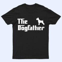 The Dog Father Schnauzer Dog Owner Funny Gifts T Shirt