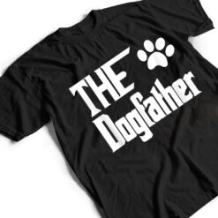 The Dogfather Dog Father Dad T Shirt - Dream Art Europa