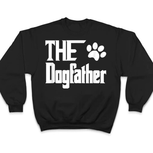 The Dogfather Dog Father Dad T Shirt