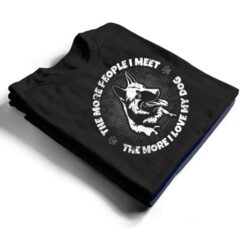 The More People I Meet The More I Love My Dog - Schäferhund T Shirt - Dream Art Europa