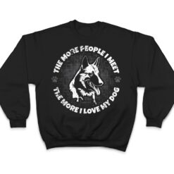 The More People I Meet The More I Love My Dog - Schäferhund T Shirt - Dream Art Europa