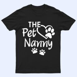 The Pet Nanny Pet Sitting Pet Watcher Pet Sitter T Shirt