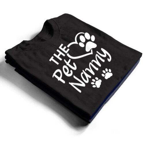 The Pet Nanny Pet Sitting Pet Watcher Pet Sitter T Shirt