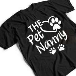 The Pet Nanny Pet Sitting Pet Watcher Pet Sitter T Shirt - Dream Art Europa