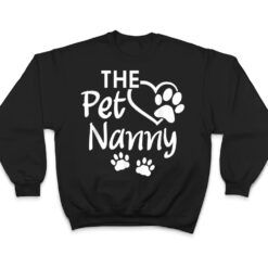 The Pet Nanny Pet Sitting Pet Watcher Pet Sitter T Shirt - Dream Art Europa