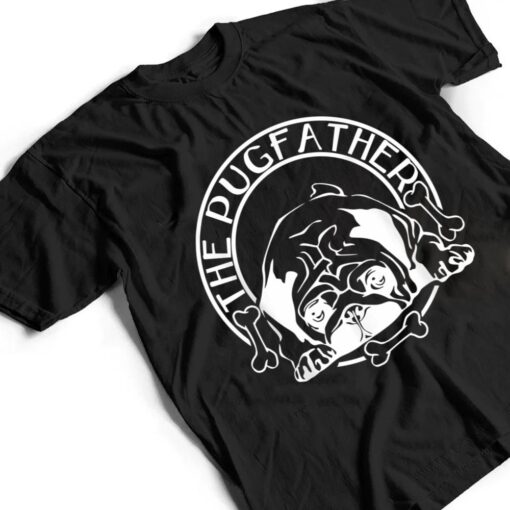 The Pugfather, Boys Dog Father, Men's Pug Daddy, Pet Lover T Shirt