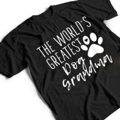 The World's Greatest Dog Grandma - Cute Dog Owner T Shirt - Dream Art Europa