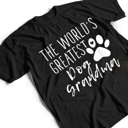 The World's Greatest Dog Grandma - Cute Dog Owner T Shirt