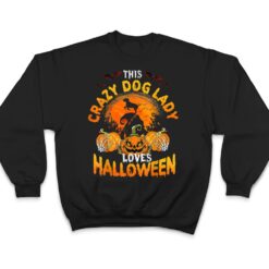 This Crazy Dog Lady Loves Halloween Dog Lovers T Shirt - Dream Art Europa