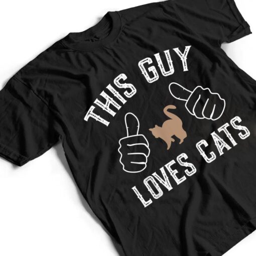 This Guy Loves Cats  for Cat Lover T Shirt