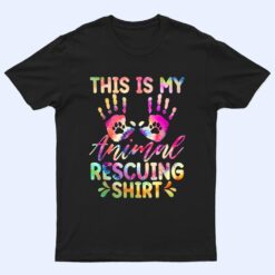 This Is My Animal Rescuing  Tie Dye - Dog Cat Rescue T Shirt