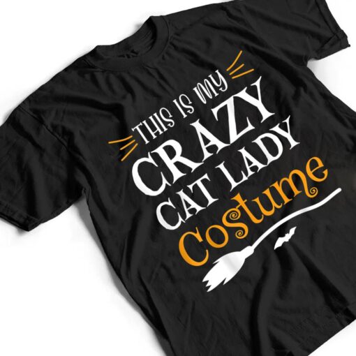 This Is My Crazy Cat Lady Costume Funny Halloween Cat Lover T Shirt