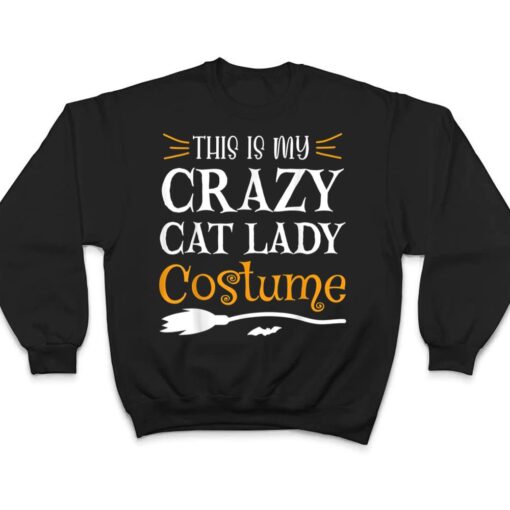 This Is My Crazy Cat Lady Costume Funny Halloween Cat Lover T Shirt