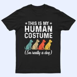 This Is My Human Costume I'm Really A Dog Retro Halloween T Shirt