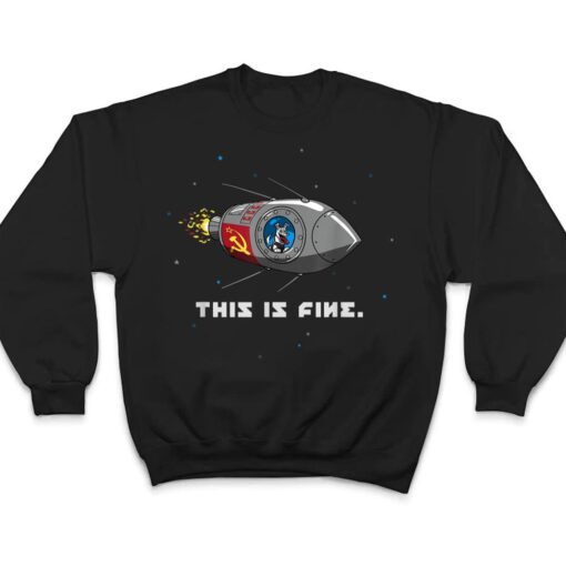 This is Fine - Laika Dog T Shirt