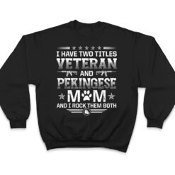 Veteran and Pekingese Mom Funny Dog Lover Humor Pets T Shirt - Dream Art Europa