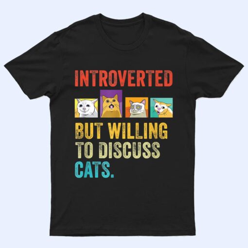 Vintage Introverted But Willing To Discuss Cats T Shirt