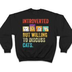 Vintage Introverted But Willing To Discuss Cats T Shirt - Dream Art Europa