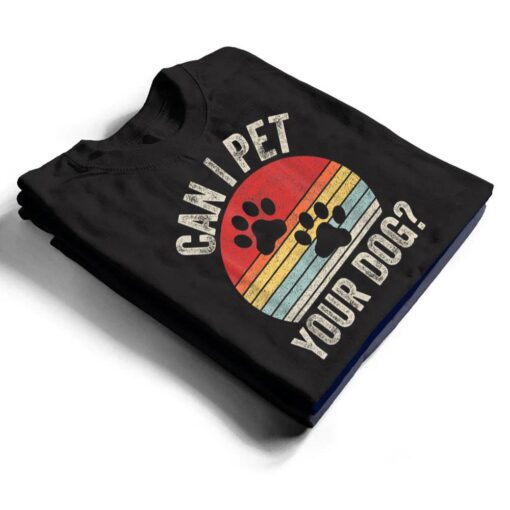 Vintage Retro Can I Pet Your Dog T Shirt