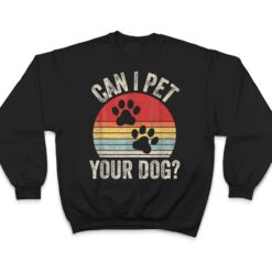 Vintage Retro Can I Pet Your Dog T Shirt - Dream Art Europa