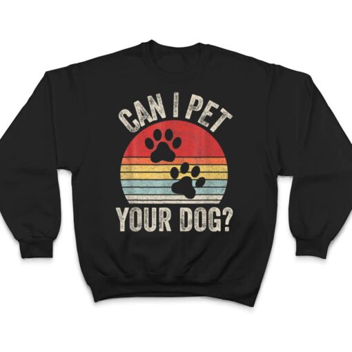 Vintage Retro Can I Pet Your Dog T Shirt