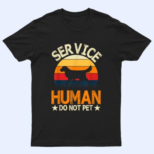 Vintage Service-Human Do Not Pet Funny Dog Lover T Shirt