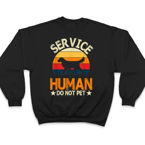 Vintage Service-Human Do Not Pet Funny Dog Lover T Shirt