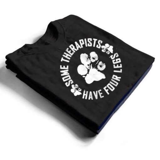 Vintage Some therapists have four legs Dog Paws Dog Lovers T Shirt