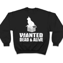 Wanted Dead And Alive Schrodingers Cat Box Experiment T Shirt - Dream Art Europa