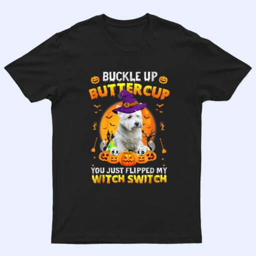 Westie Dog Buckle Up Buttercup Halloween Costume T Shirt