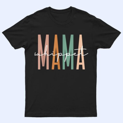 Whippet Mama Cute Whippet Mom Dog Lover T Shirt