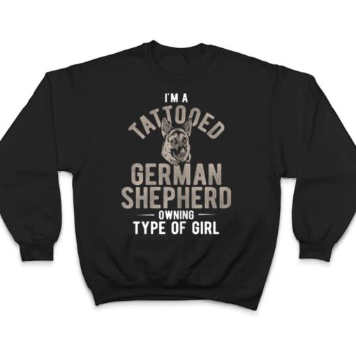 Womens Dog Tattooed Shepherd Owning Girl German Shepherd Ver 1 T Shirt