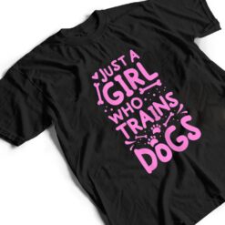 Womens Just A Girl Who Trains Dog Training Animal Lover Pet Trainer T Shirt - Dream Art Europa