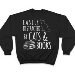 cat & book lover easily distracted by cats and books T Shirt - Dream Art Europa